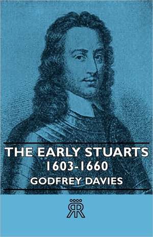 The Early Stuarts 1603-1660 de Godfrey Davies