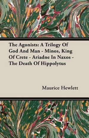 The Agonists de Maurice Hewlett