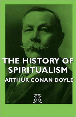 The History of Spiritualism de Arthur Conan Doyle