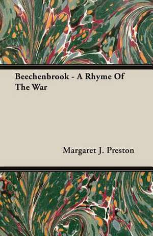 Beechenbrook - A Rhyme of the War: An Essay in Evolutionary Aesthetic de Margaret J. Preston