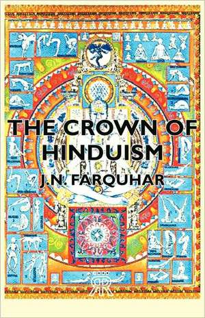 The Crown of Hinduism de J. N. Farquhar