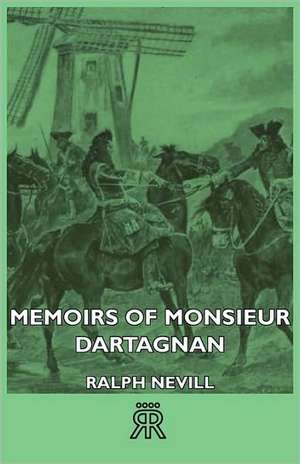 Memoirs of Monsieur Dartagnan de Ralph Nevill