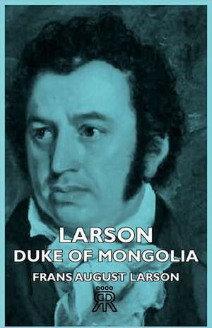 Larson - Duke of Mongolia de Frans August Larson