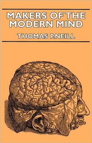 Makers of the Modern Mind de Thomas P. Neill