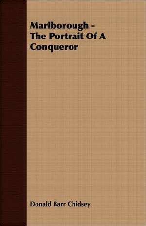 Marlborough - The Portrait of a Conqueror: Theory and Use of Astronomical Instruments de Donald Barr Chidsey