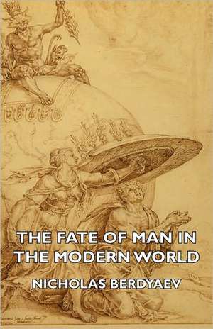 The Fate of Man in the Modern World de Nicholas Berdyaev