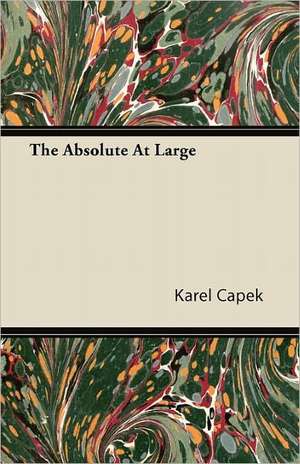 The Absolute at Large de Karel Capek