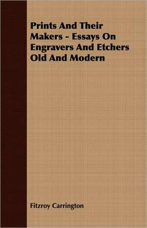 Prints and Their Makers - Essays on Engravers and Etchers Old and Modern: The Theory of Conditioned Reflexes de Fitzroy Carrington