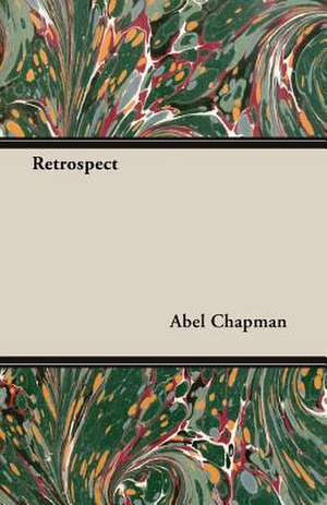 Retrospect de Abel Chapman