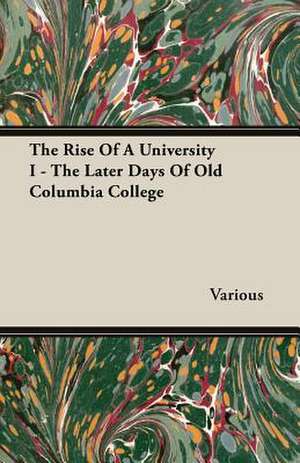 The Rise of a University I - The Later Days of Old Columbia College: The Theory of Conditioned Reflexes de various