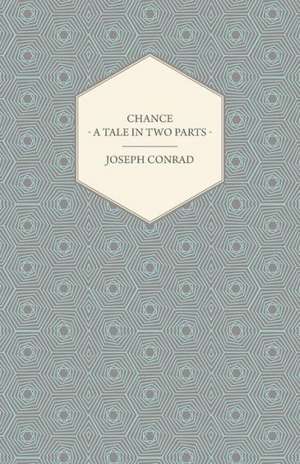 Chance - A Tale in Two Parts de Joseph Conrad