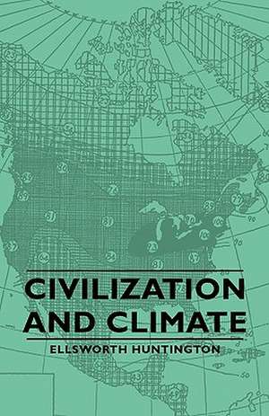 Civilization and Climate de Ellsworth Huntington