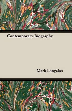 Contemporary Biography de Mark Longaker