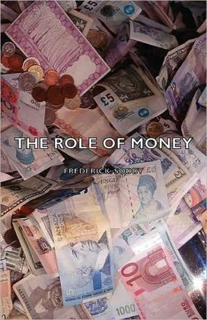 The Role of Money: Mrs Patrick Crowley - A Romantical Tale de Frederick Soddy