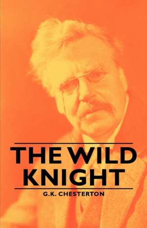 The Wild Knight de G. K. Chesterton