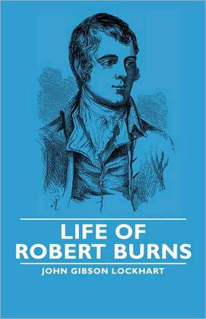 Life of Robert Burns de John Gibson Lockhart