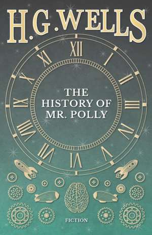 The History of Mr. Polly de H. G. Wells