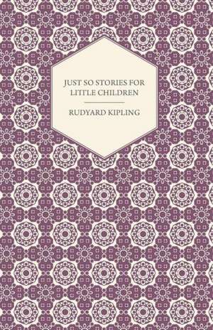 Just So Stories for Little Children de Rudyard Kipling