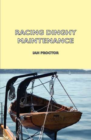 Racing Dinghy Maintenance de Ian Proctor