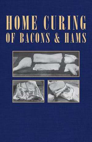 Home Curing of Bacon and Hams de various