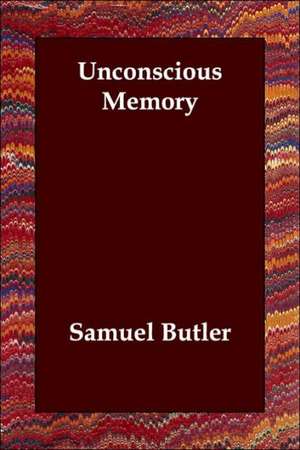 Unconscious Memory de Samuel Butler