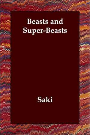 Beasts and Super-Beasts de Saki