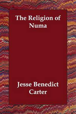 The Religion of Numa de Jesse Benedict Carter