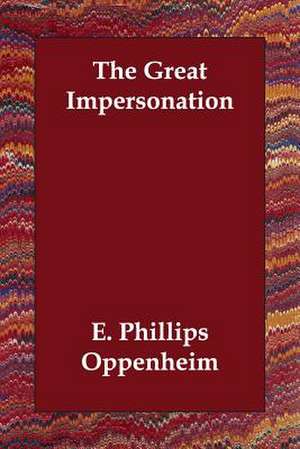 The Great Impersonation de E. Phillips Oppenheim