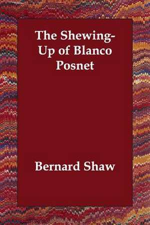 The Shewing-Up of Blanco Posnet de Bernard Shaw