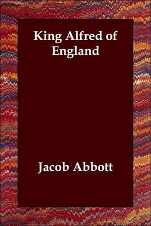 King Alfred of England de Jacob Abbott