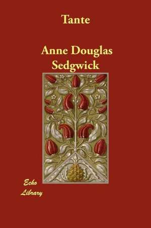 Tante de Anne Douglas Sedgwick