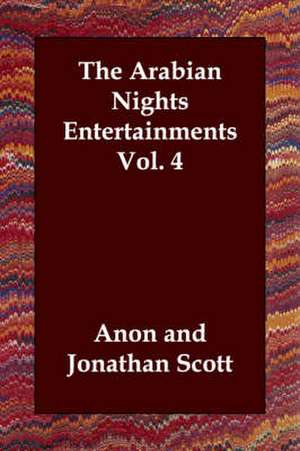 The Arabian Nights Entertainments Vol. 4 de Anon