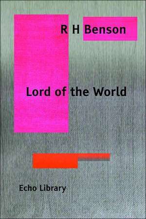 Lord of the World de Robert Hugh Benson