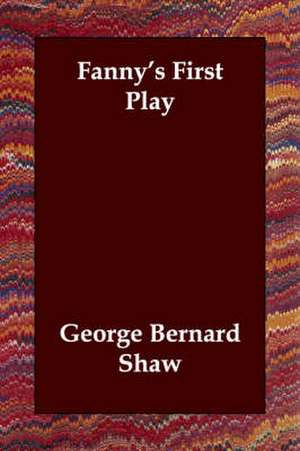 Fanny's First Play de George Bernard Shaw