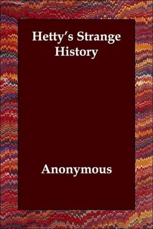 Hetty's Strange History de Anonymous