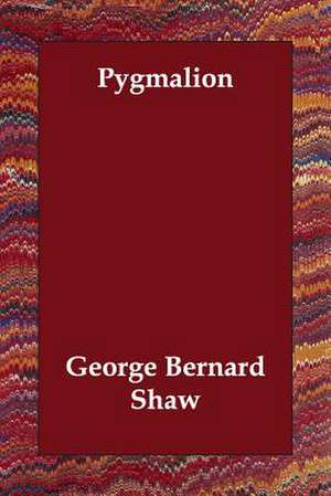 Pygmalion de George Bernard Shaw