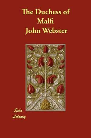 The Duchess of Malfi de John Webster