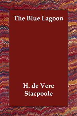 The Blue Lagoon de Henry De Vere Stacpoole