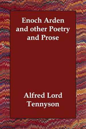 Enoch Arden and Other Poetry and Prose de Alfred Tennyson