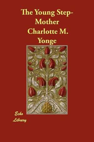 The Young Step-Mother de CHARLOTTE M YONGE