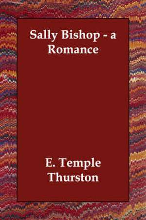 Sally Bishop - A Romance de E. Temple Thurston