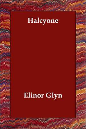 Halcyone de Elinor Glyn