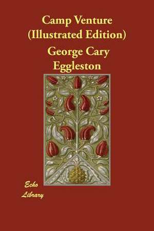 Camp Venture (Illustrated Edition) de George Cary Eggleston