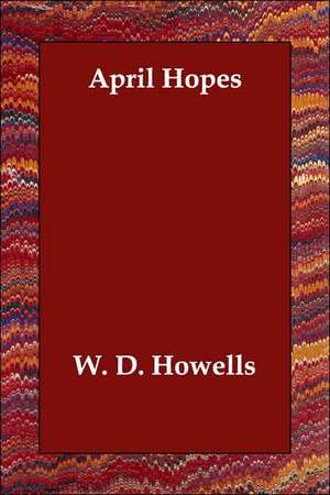 April Hopes de W.D. Howells