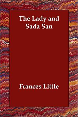 The Lady and Sada San de Frances Little