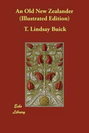 An Old New Zealander (Illustrated Edition) de T. Lindsay Buick