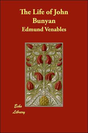 The Life of John Bunyan de Edmund Venables