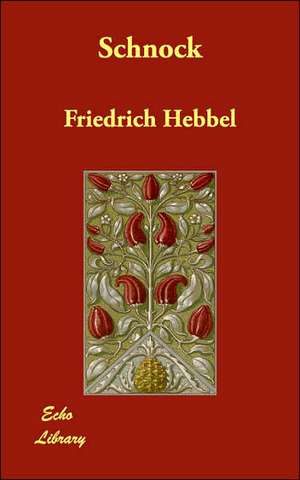 Schnock de Friedrich Hebbel