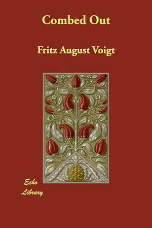 Combed Out de Fritz August Voigt