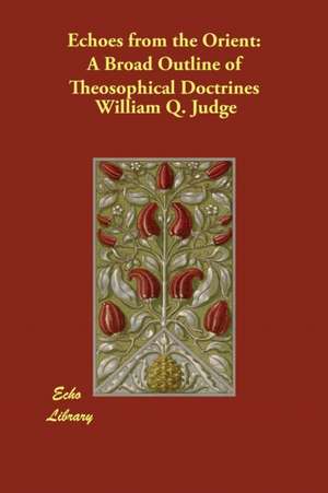 Echoes from the Orient de William Q. Judge